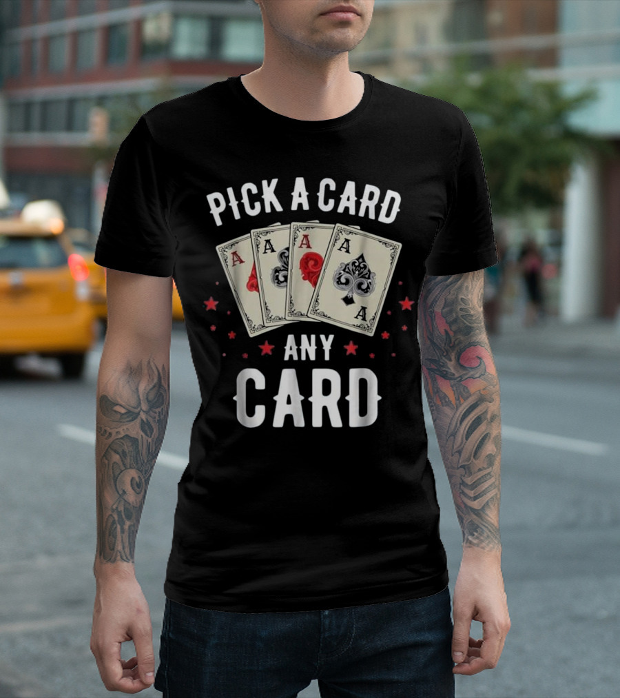 Pick a Card Any Card Magic Aces and Stars T-Shirt