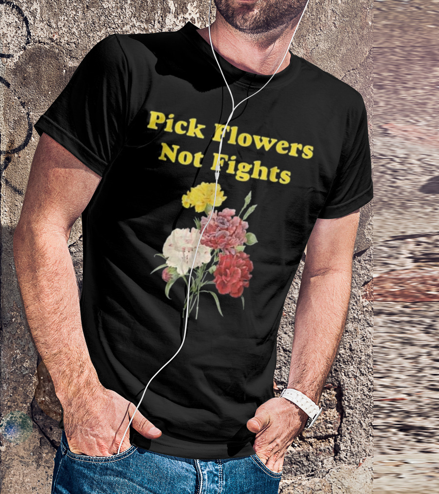 Pick Flowers Not Fights Art Hoe Aesthetic Retro Floral Inspiration T-Shirt
