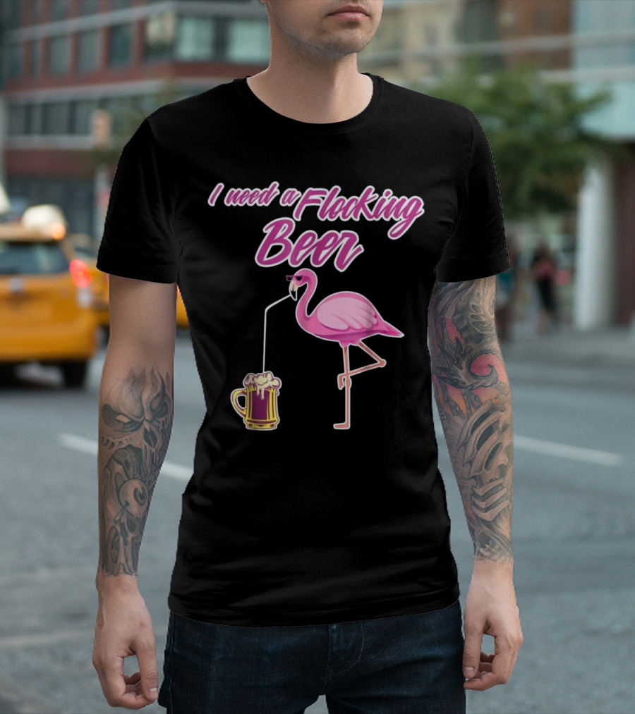 I Need a Flocking Beer Flamingo Mug T-Shirt