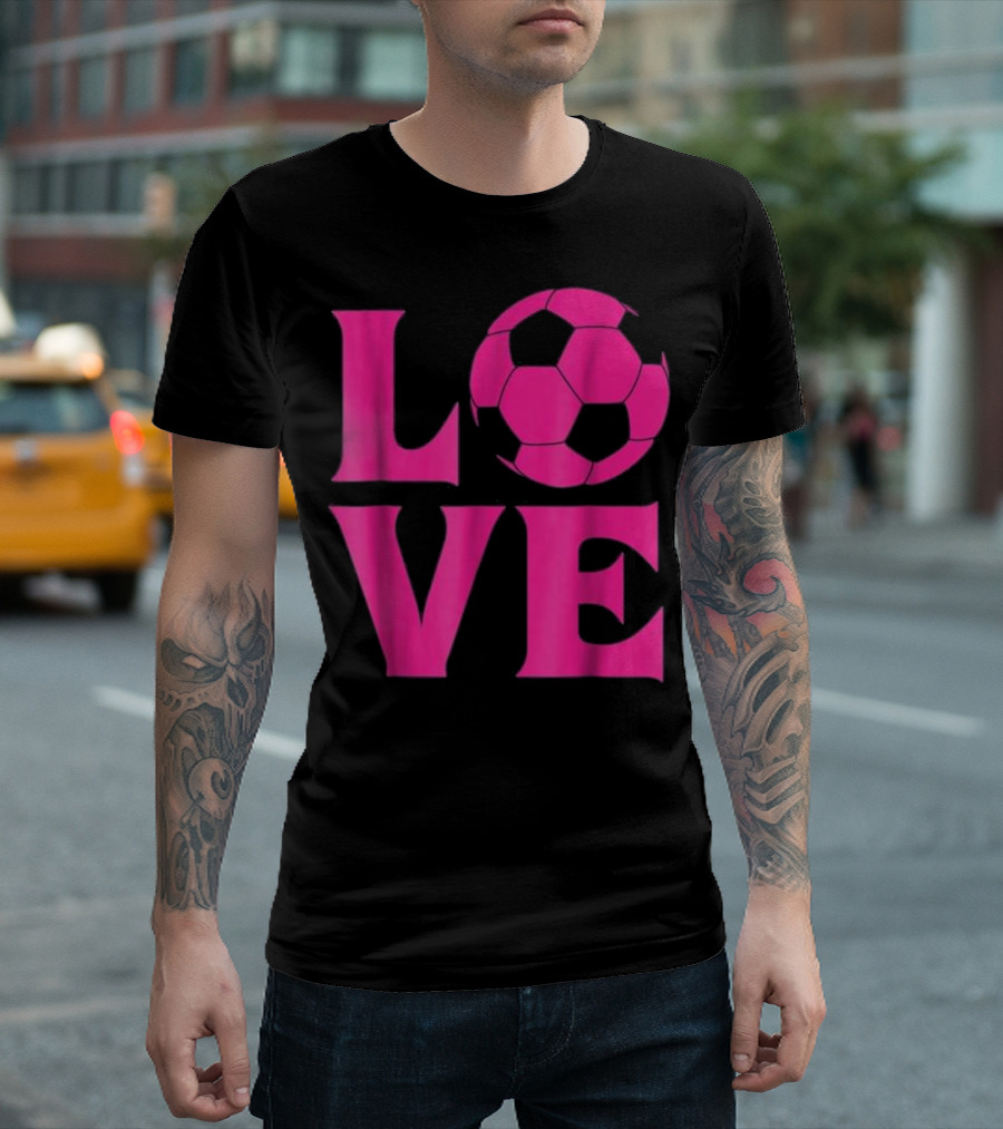 Love Soccer for Women Girls T-Shirt
