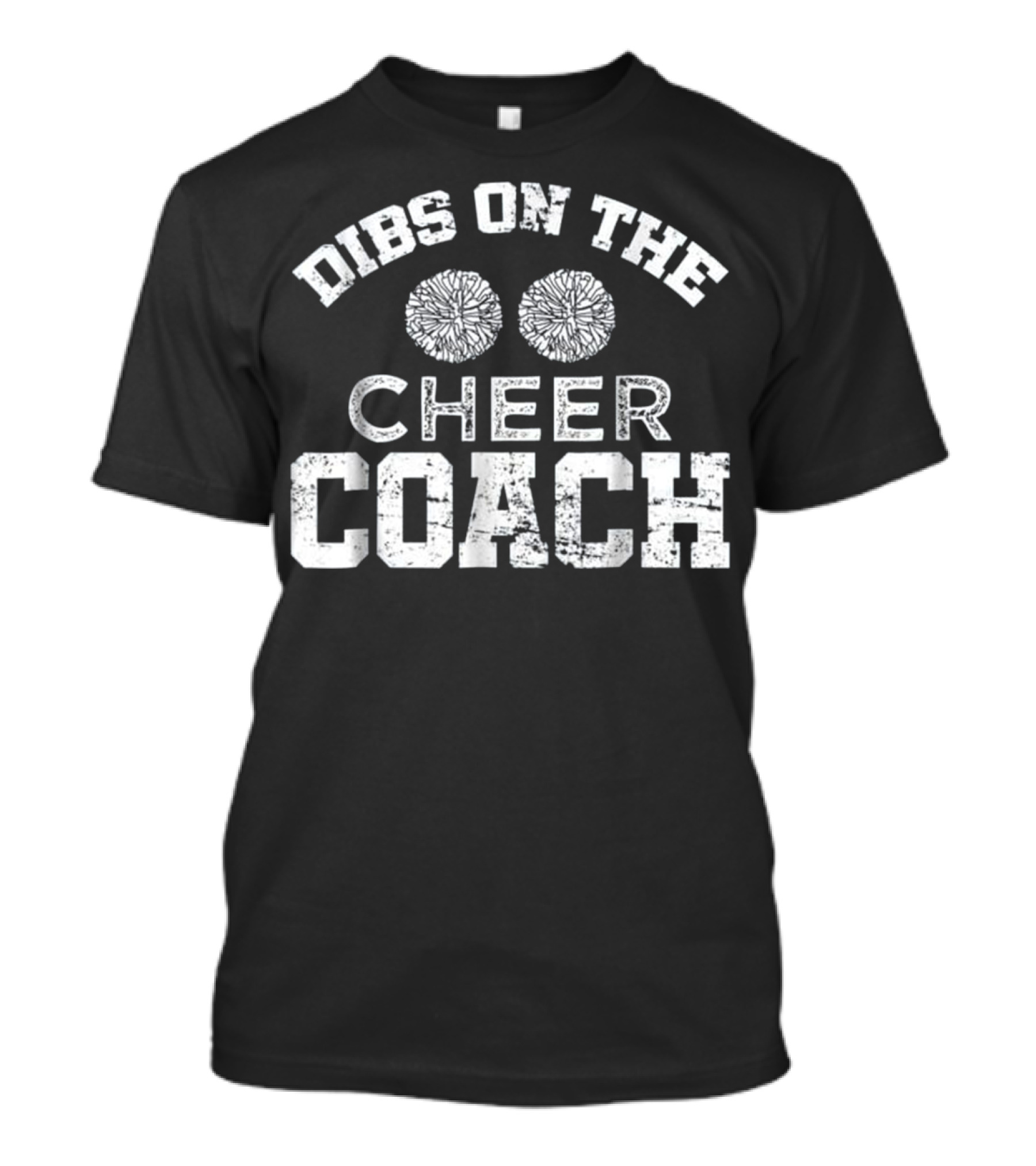 Dibs On The Cheer Coach T-Shirt