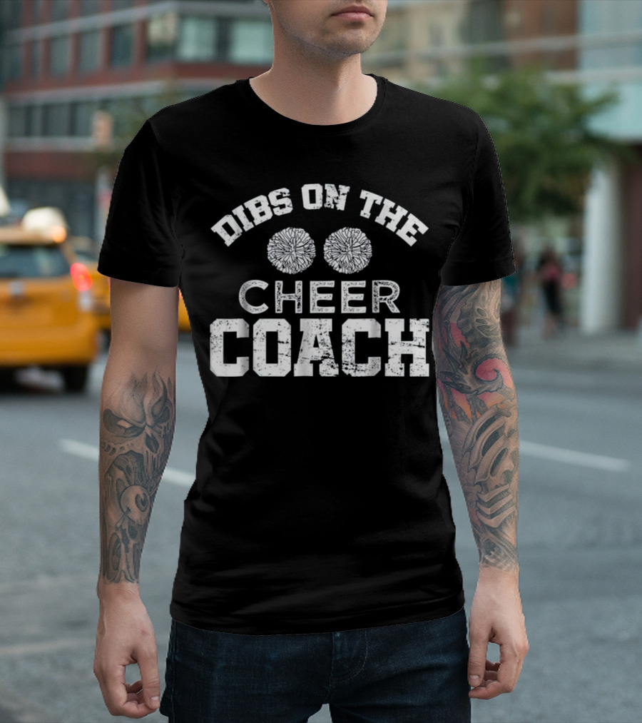 Dibs On The Cheer Coach T-Shirt