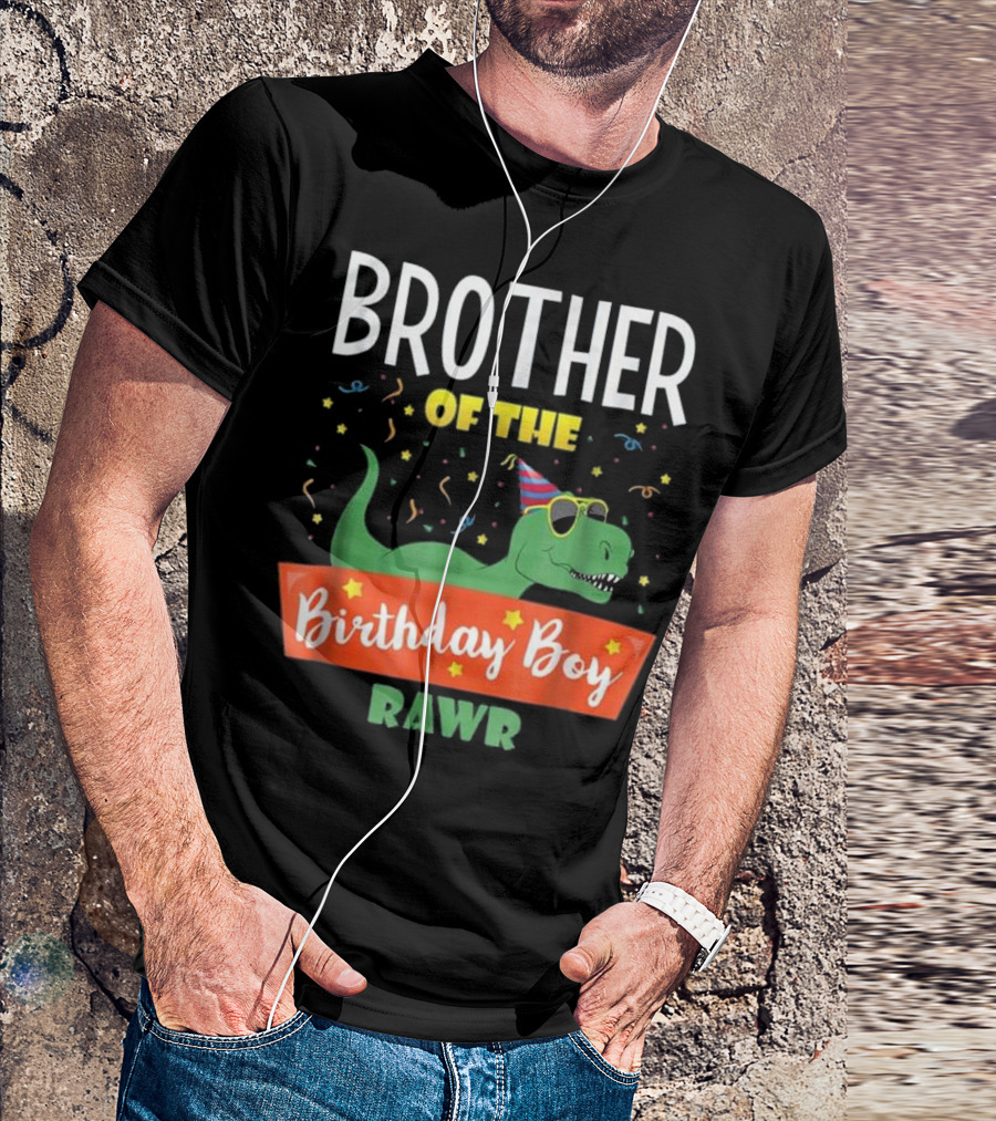 Brother Of The Birthday Boy Dinosaur Fun Rawr T-Shirt