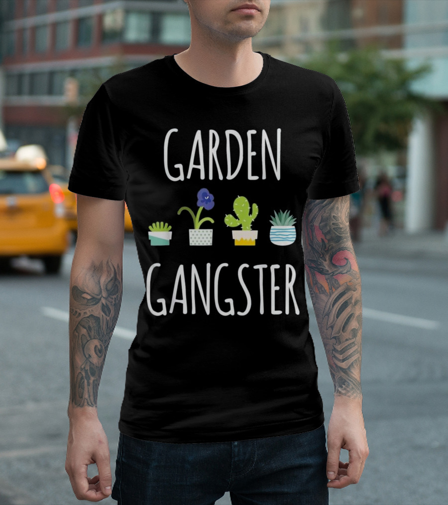 Garden Gangster Funny Gardening Plan With Potted Plants T-Shirt