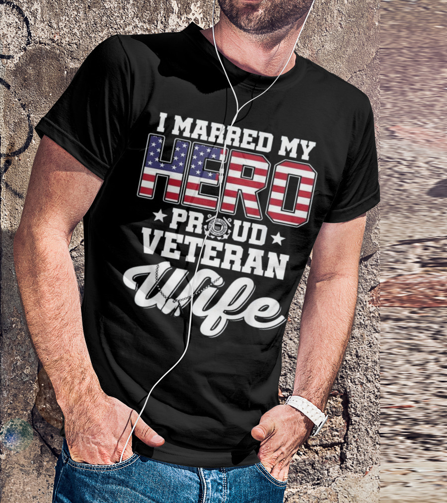 I Married My Hero Proud Veteran Wife American Flag T-Shirt