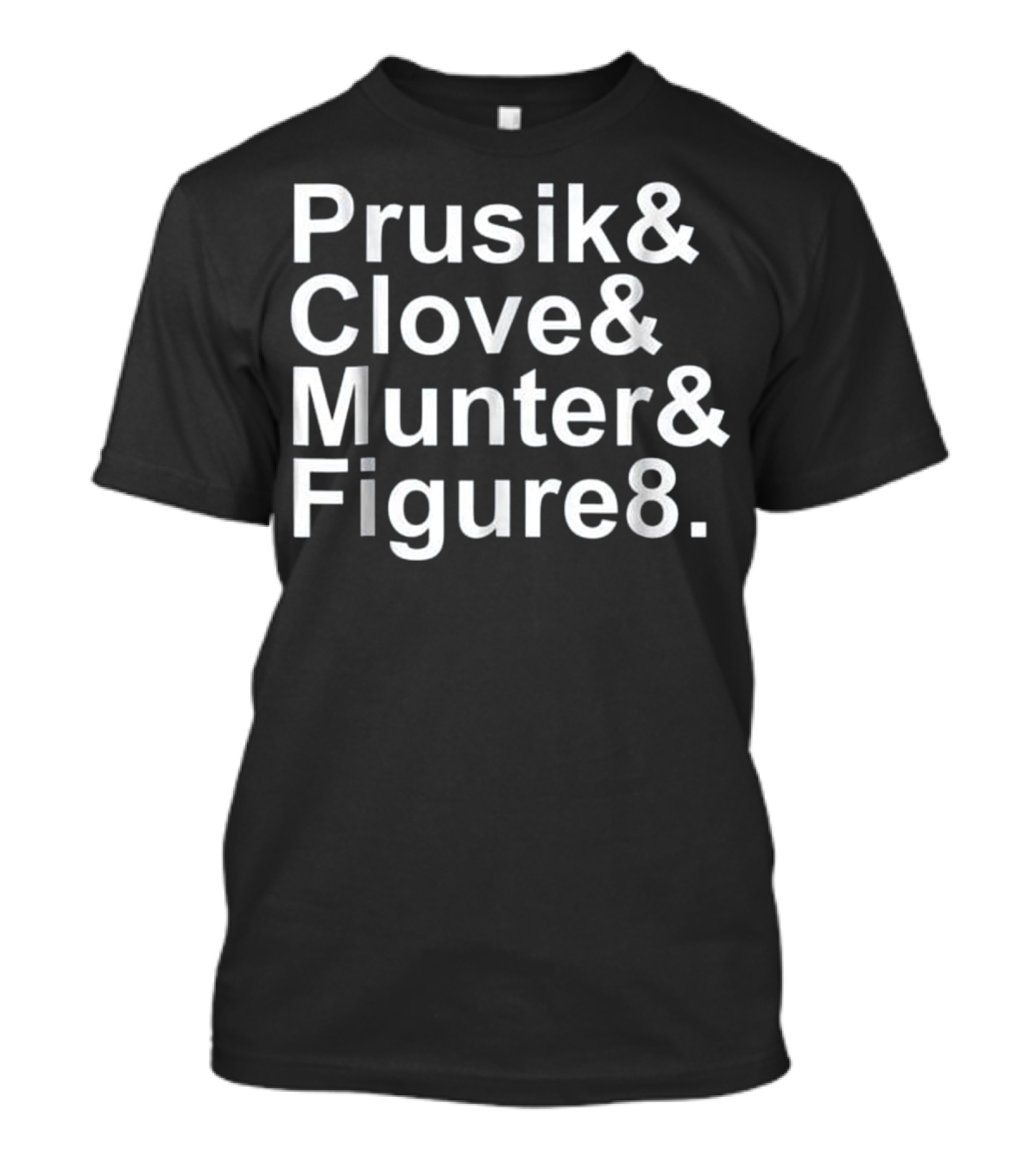 Prusik Clove Munter Figure8 Rock Climbing Helvetica T-Shirt