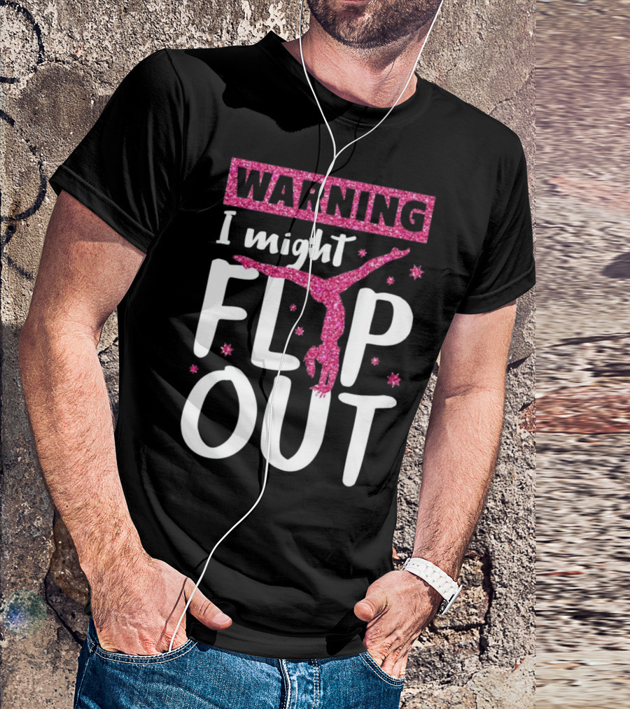 Warning I Might Flip Out Gymnast T-Shirt