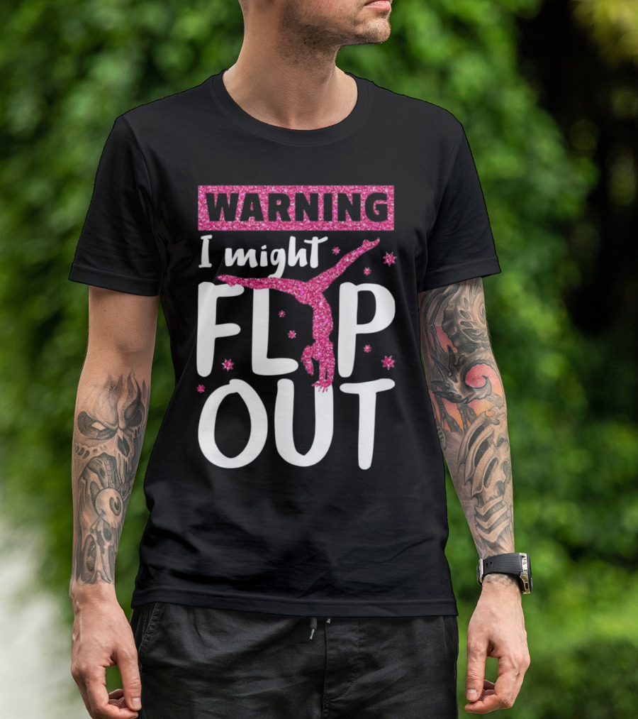 Warning I Might Flip Out Gymnast T-Shirt