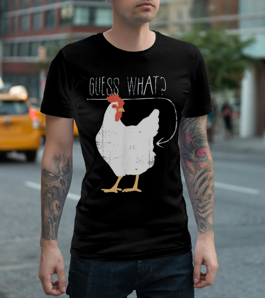 Guess What Chicken Butt T-Shirt