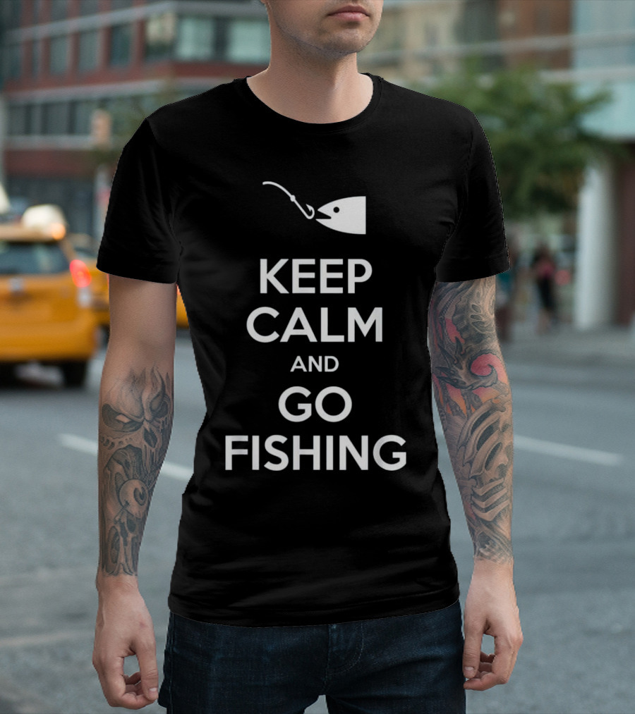 KEEP CALM AND GO FISHING Hook And Fish T-Shirt