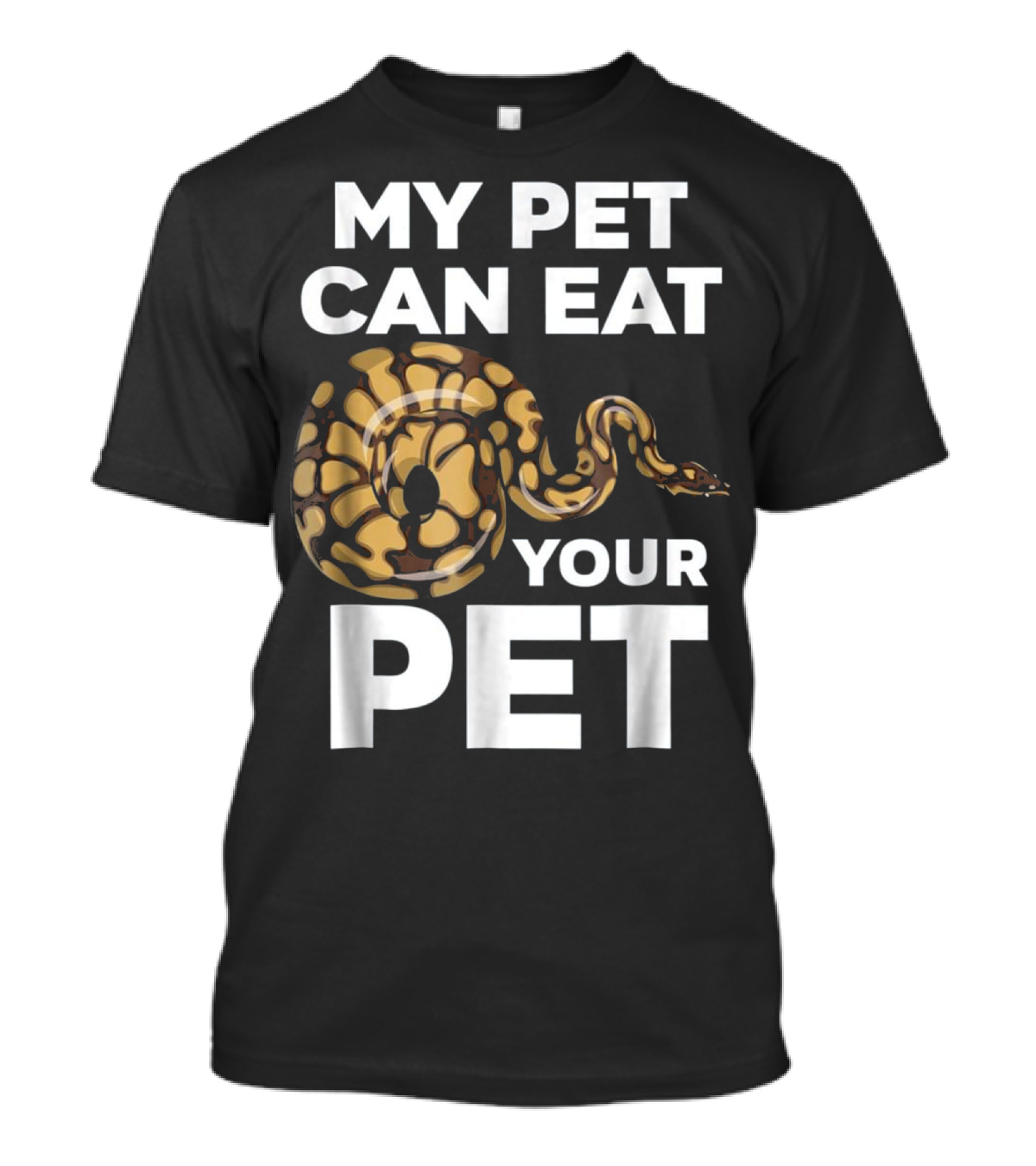 My Pet Can Eat Your Pet Funny Snake Humor T-Shirt