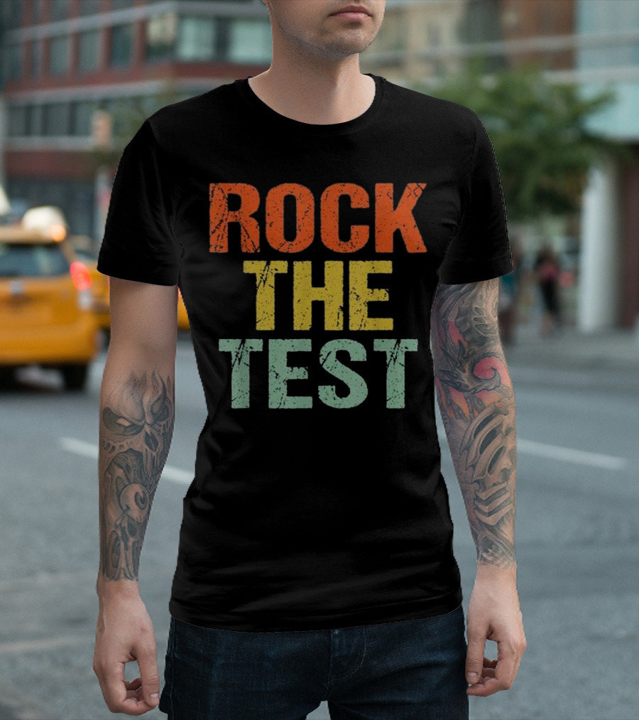 Rock The Test Funny School Professor Text T-Shirt