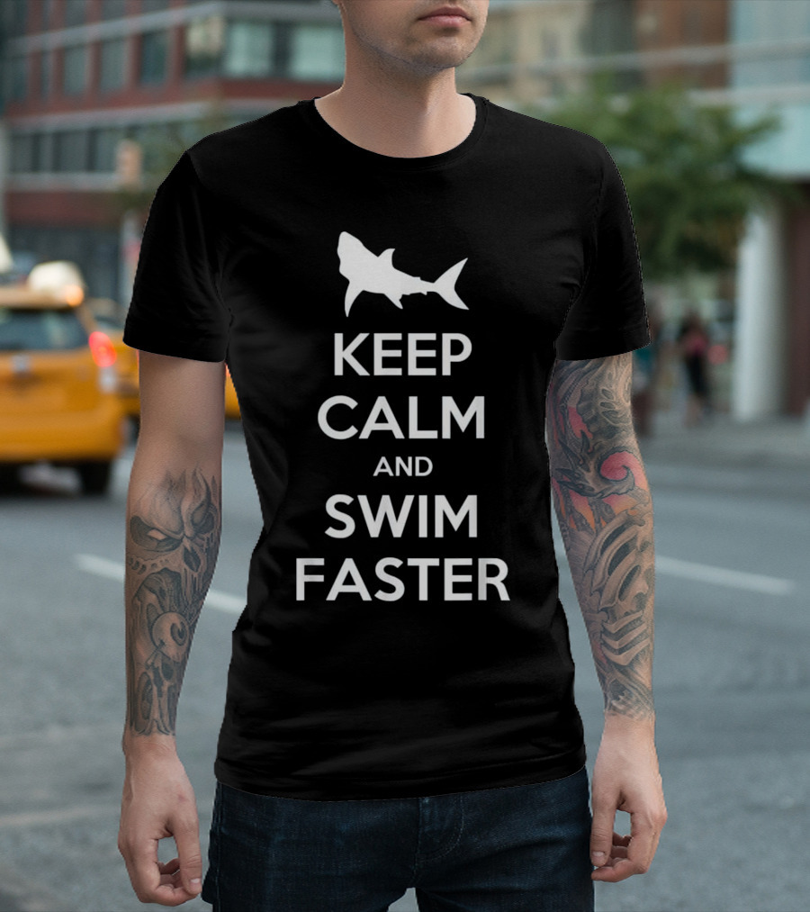 Keep Calm And Swim Faster Shark Humor T-Shirt