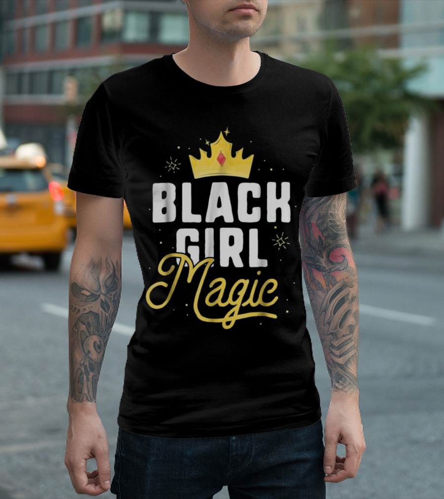 Black Girl Magic Crown Empowerment Queens T-Shirt