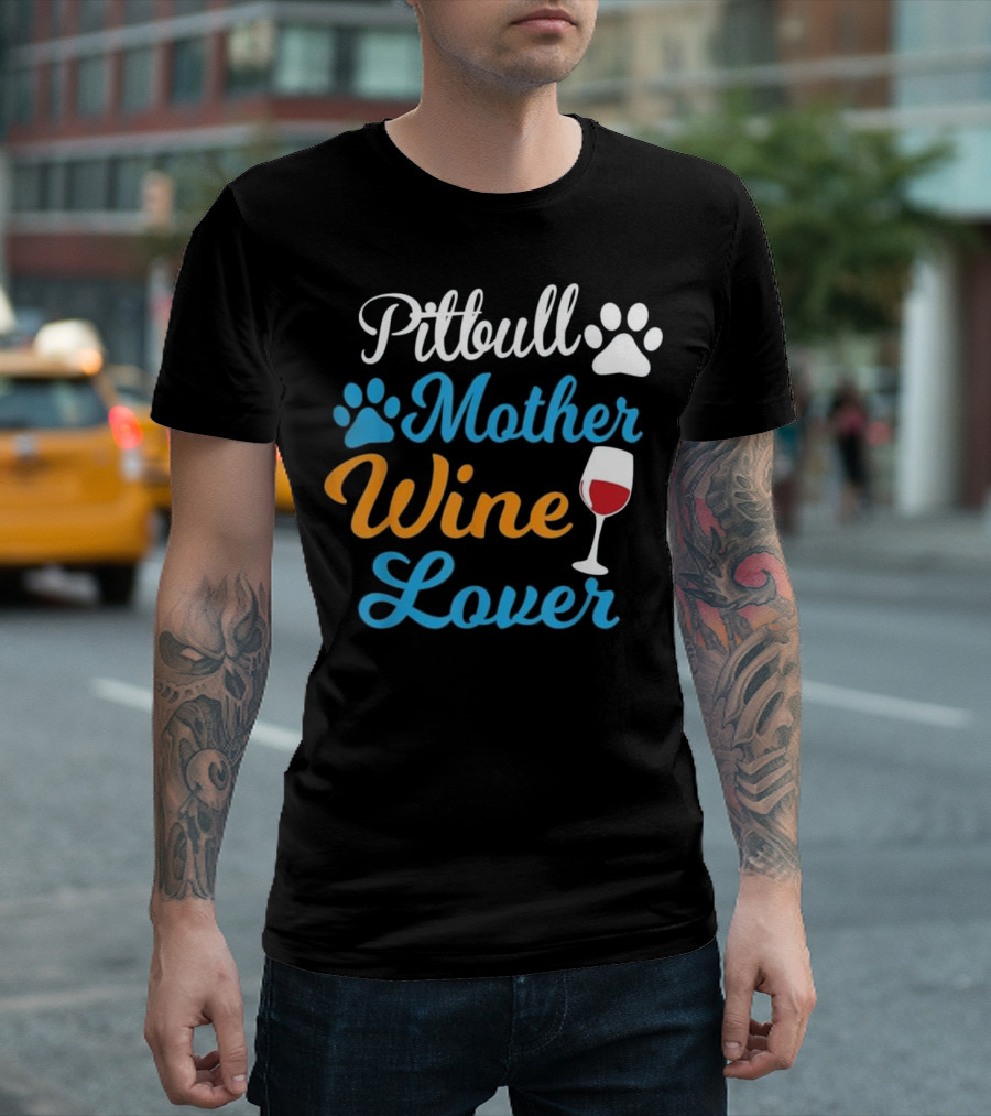 Pitbull Mother Wine Lover With Paw Prints And Wine Glass T-Shirt