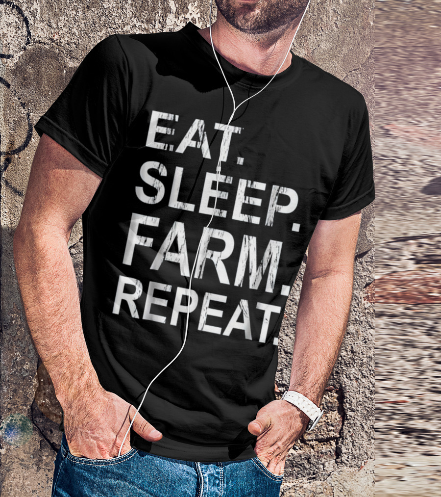 Eat Sleep Farm Repeat Funny Farmer Gift T-Shirt