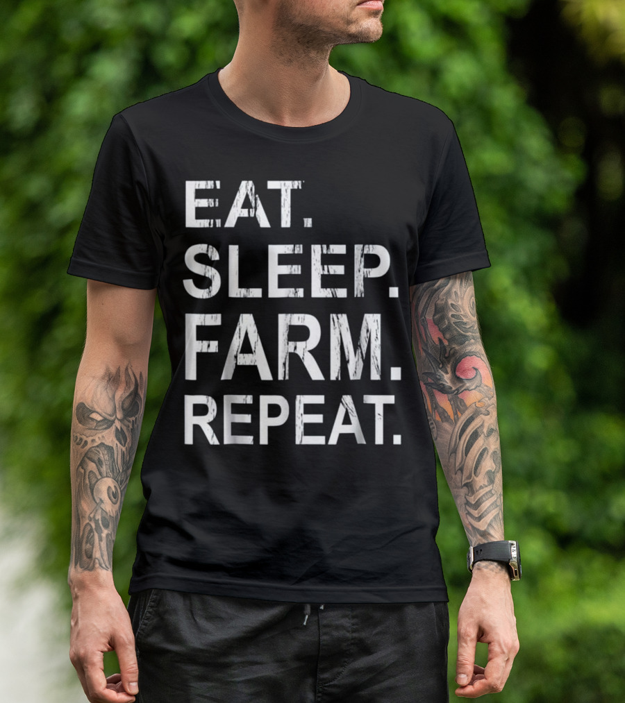 Eat Sleep Farm Repeat Funny Farmer Gift T-Shirt