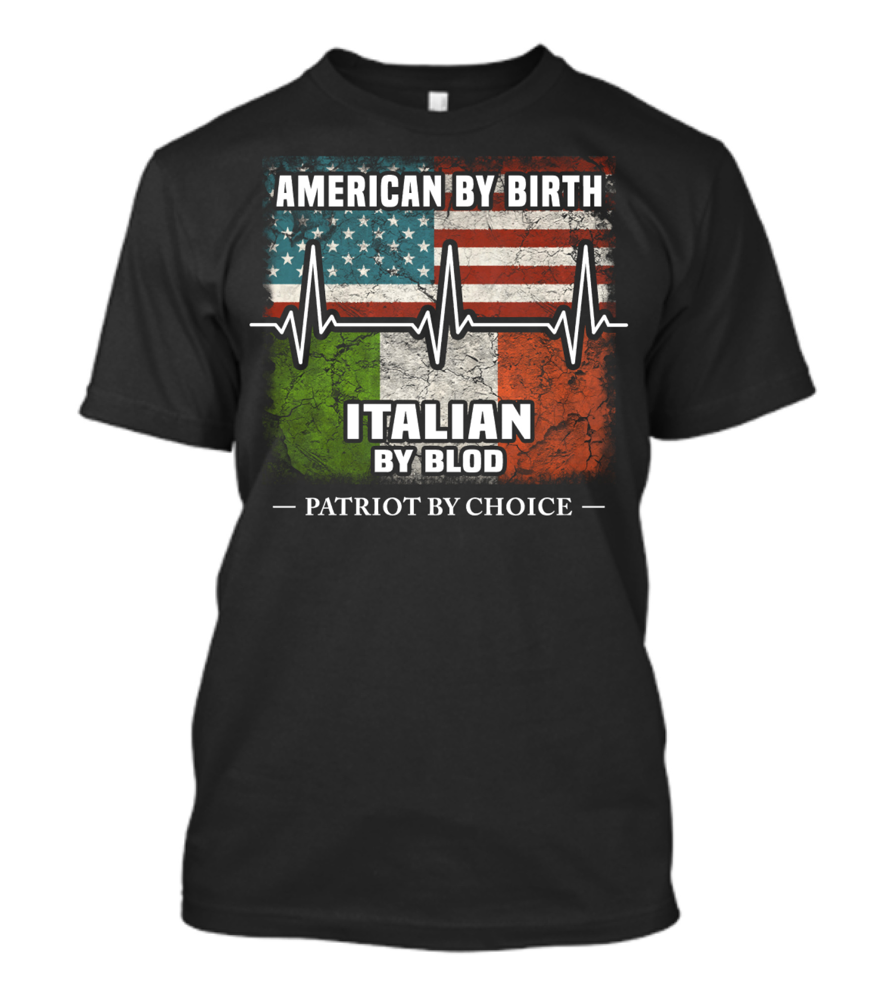 American By Birth Italian By Blood Patriot By Choice T-Shirt