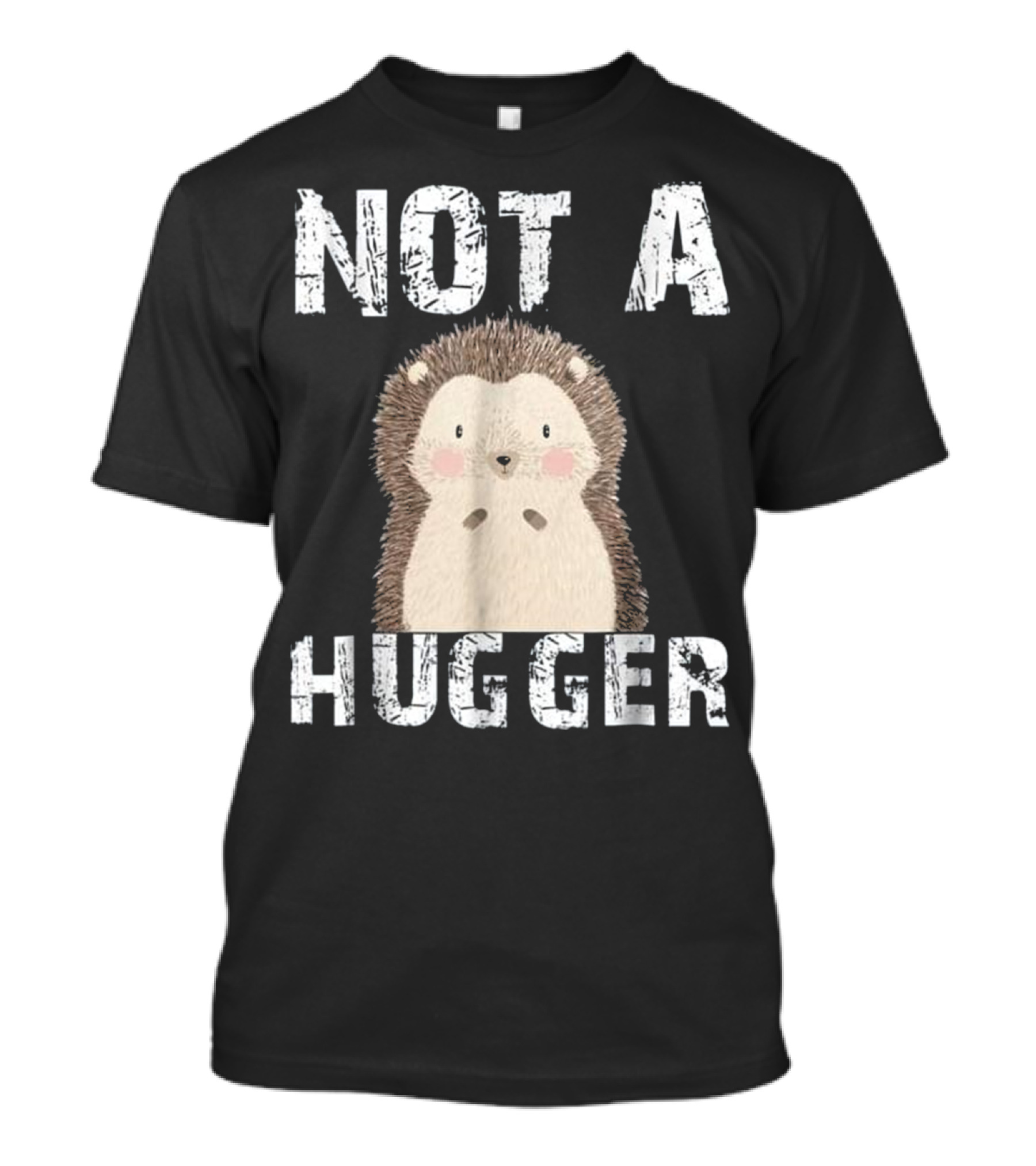 Not A Hugger Funny Hedgehog T-Shirt