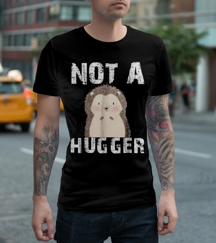 Not A Hugger Funny Hedgehog T-Shirt