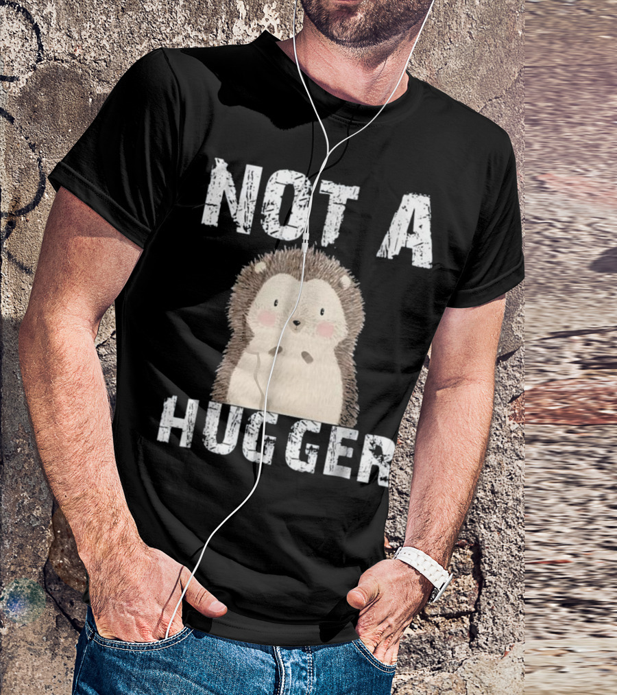 Not A Hugger Funny Hedgehog T-Shirt
