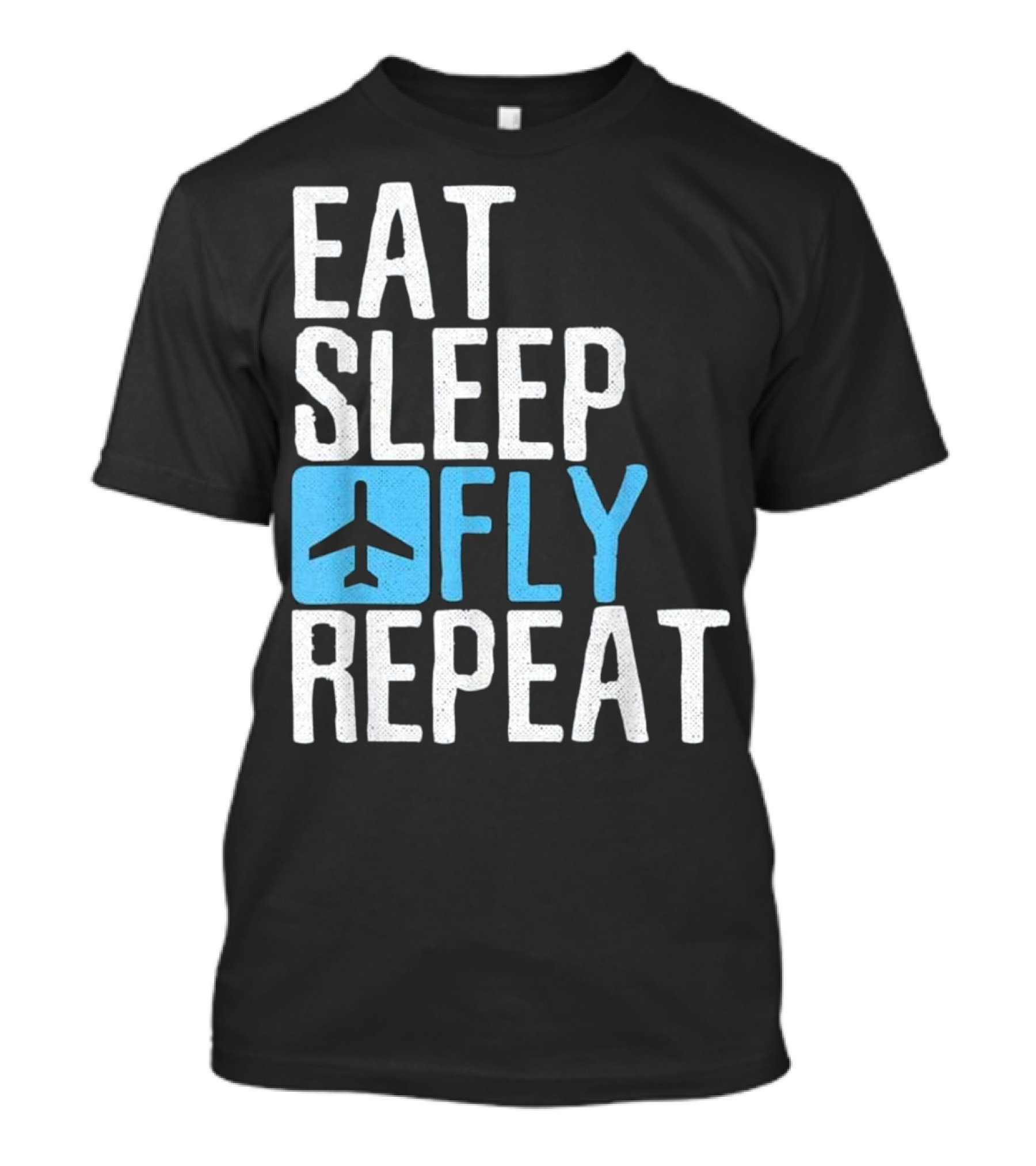 Eat Sleep Fly Repeat Funny Aviation Pilot Airplane T-Shirt