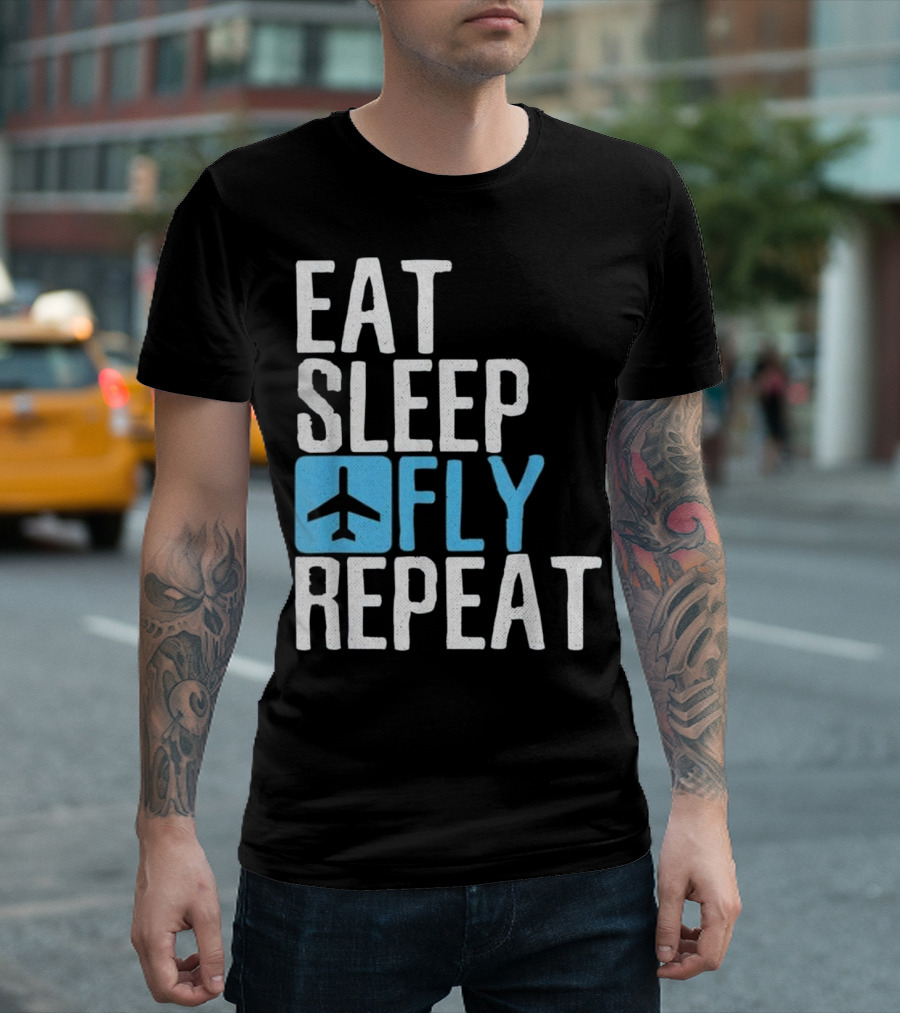 Eat Sleep Fly Repeat Funny Aviation Pilot Airplane T-Shirt