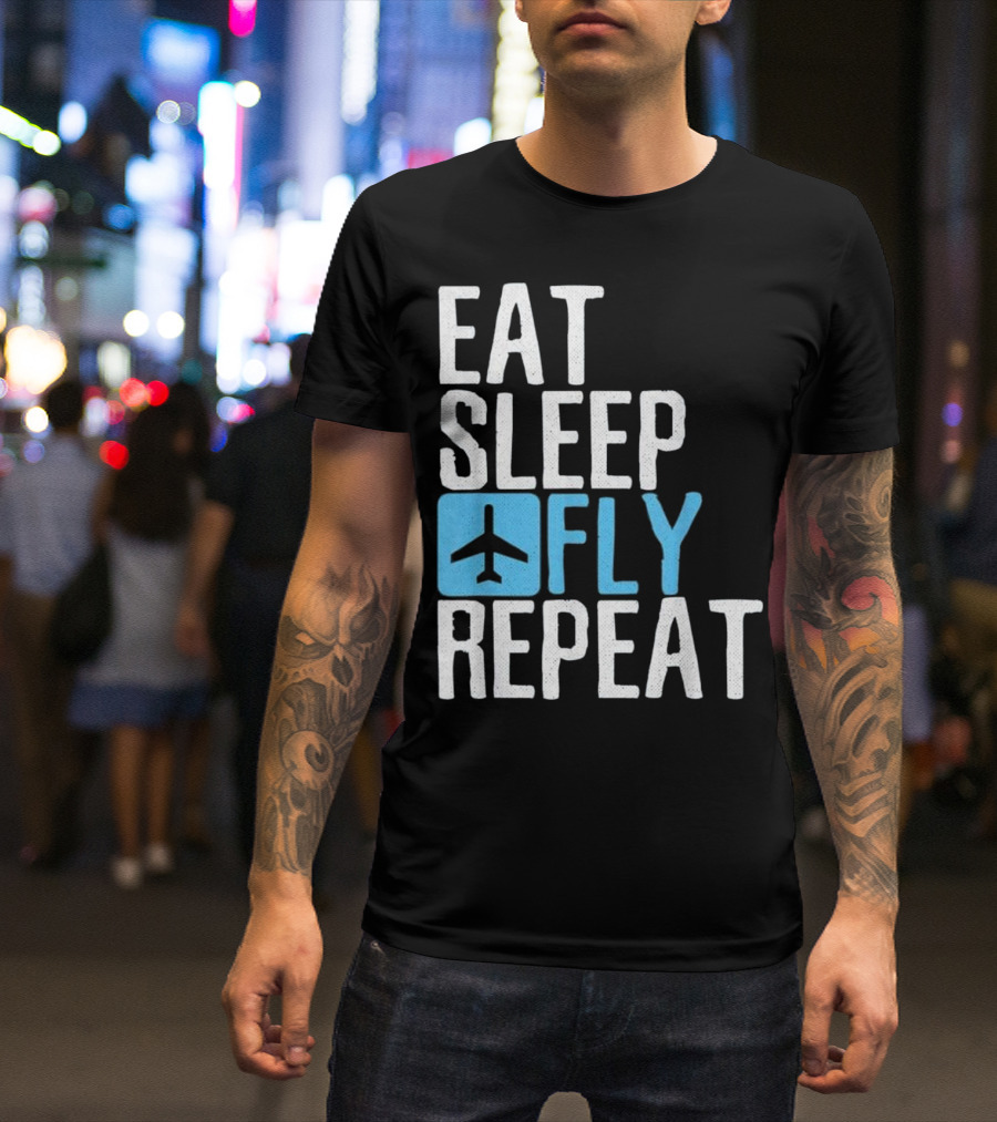 Eat Sleep Fly Repeat Funny Aviation Pilot Airplane T-Shirt