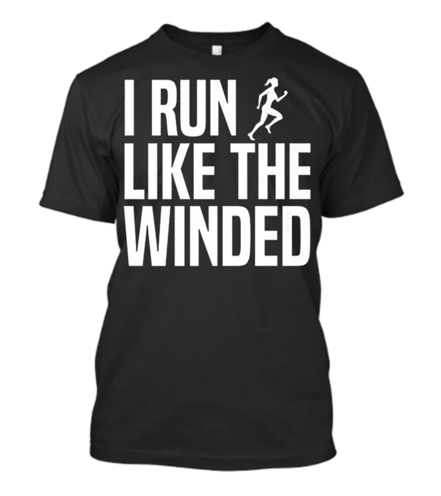 I Run Like The Winded Funny Running Premi Jogger Humor T-Shirt