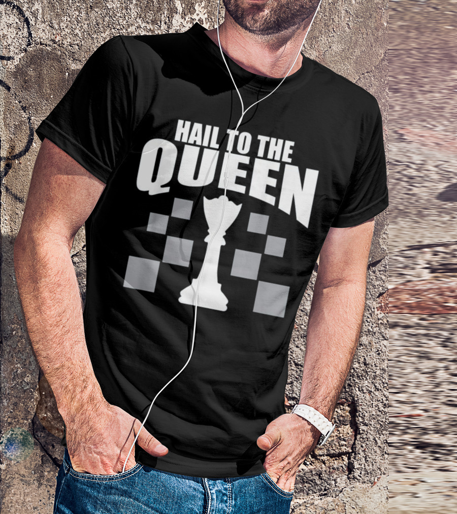 Hail To The Queen Chess Checkered T-Shirt