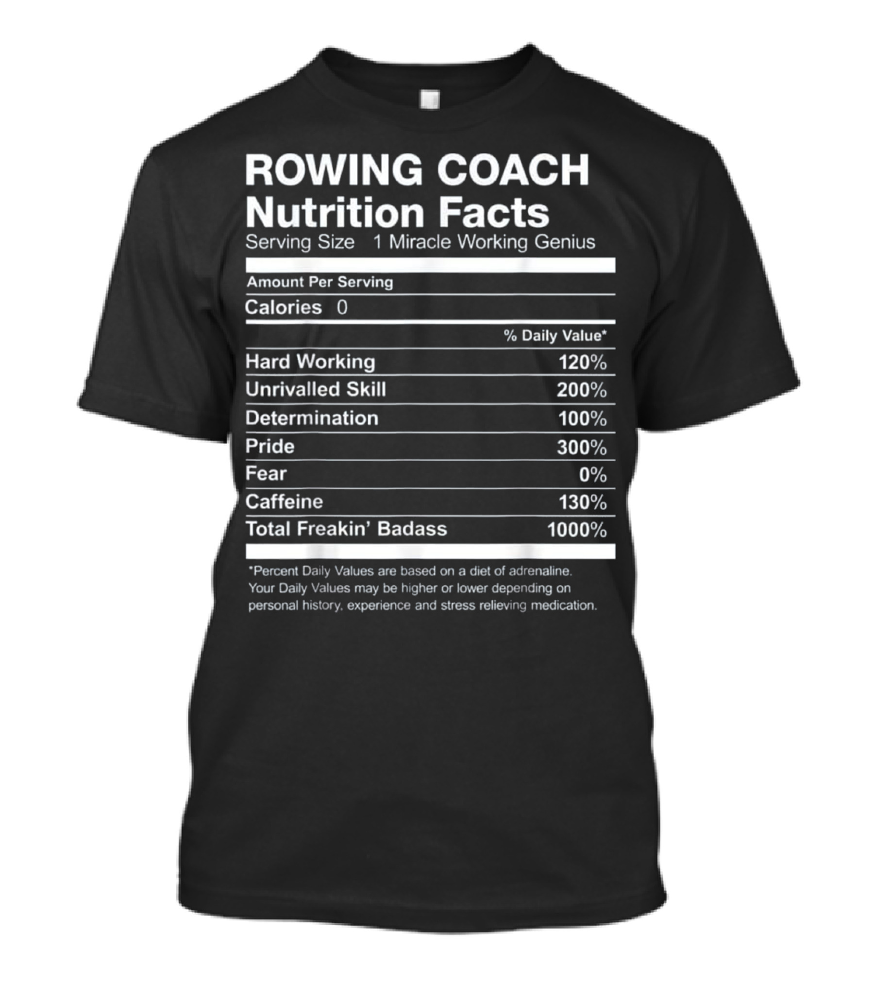 Rowing Coach Nutrition Facts Miracle Working Genius Total Badass T-Shirt