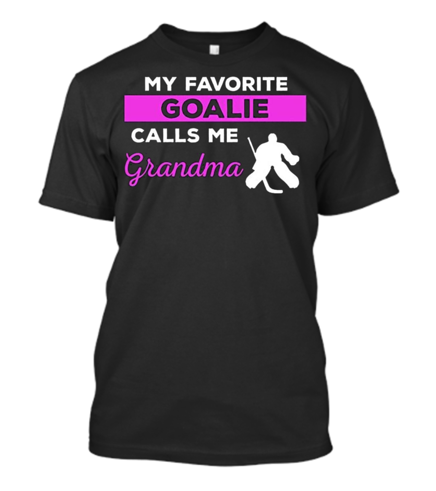My Favorite Goalie Calls Me Grandma Hockey Player T-Shirt