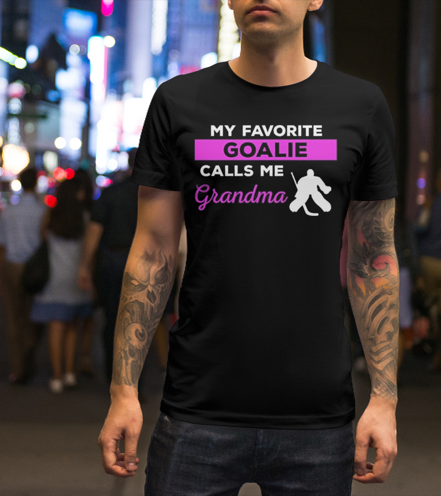 My Favorite Goalie Calls Me Grandma Hockey Player T-Shirt