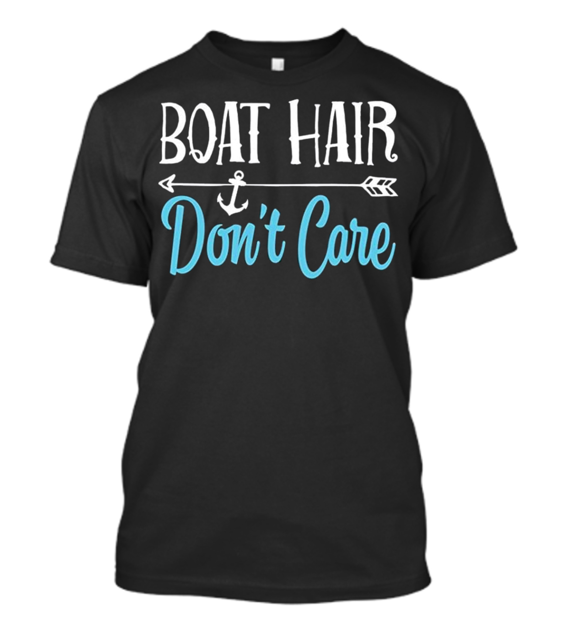 Boat Hair Don't Care Anchor Arrow Boating Sailing T-Shirt