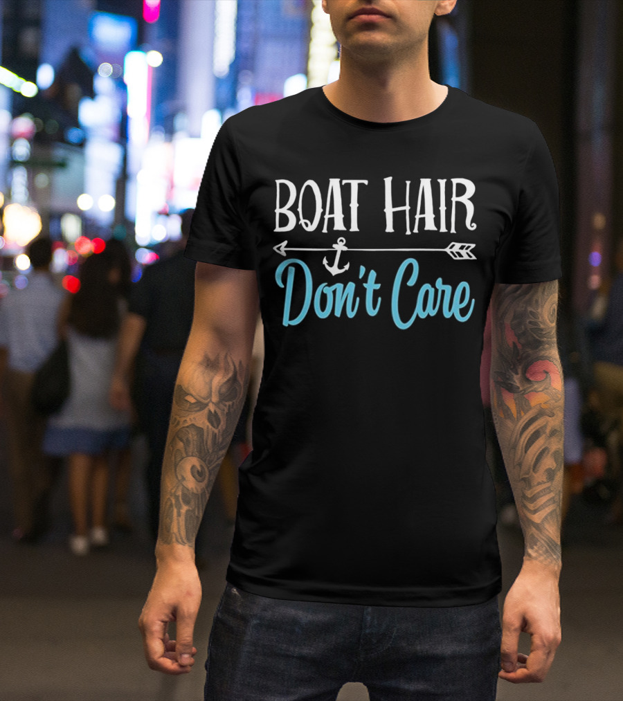 Boat Hair Don't Care Anchor Arrow Boating Sailing T-Shirt