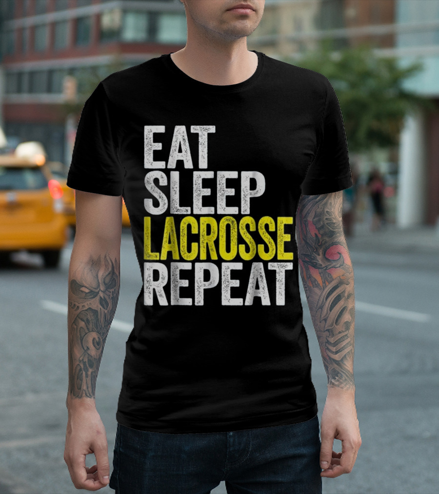 Eat Sleep Lacrosse Repeat Lacrosse Player Routine T-Shirt