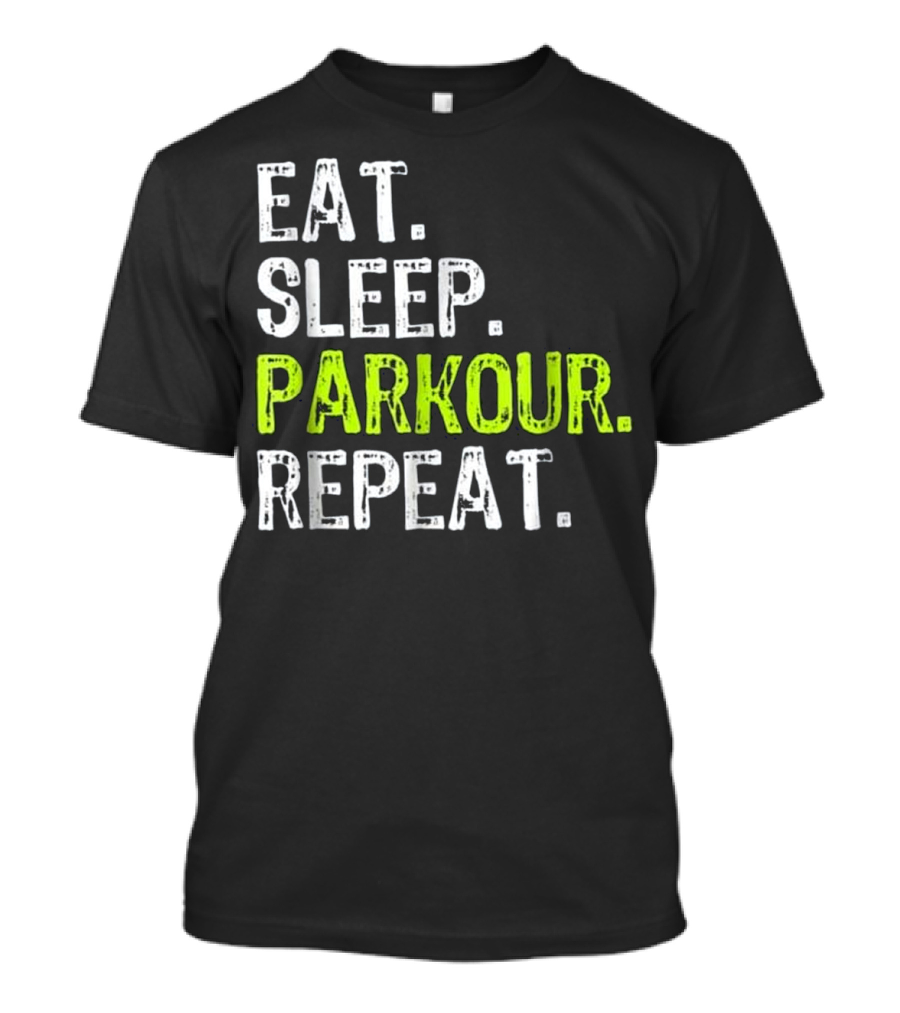 Eat Sleep Parkour Repeat Motivational Lifestyle Phrase T-Shirt