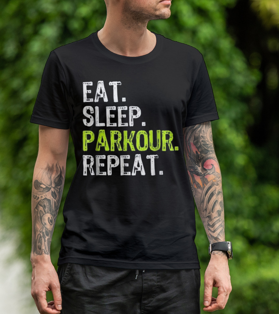 Eat Sleep Parkour Repeat Motivational Lifestyle Phrase T-Shirt