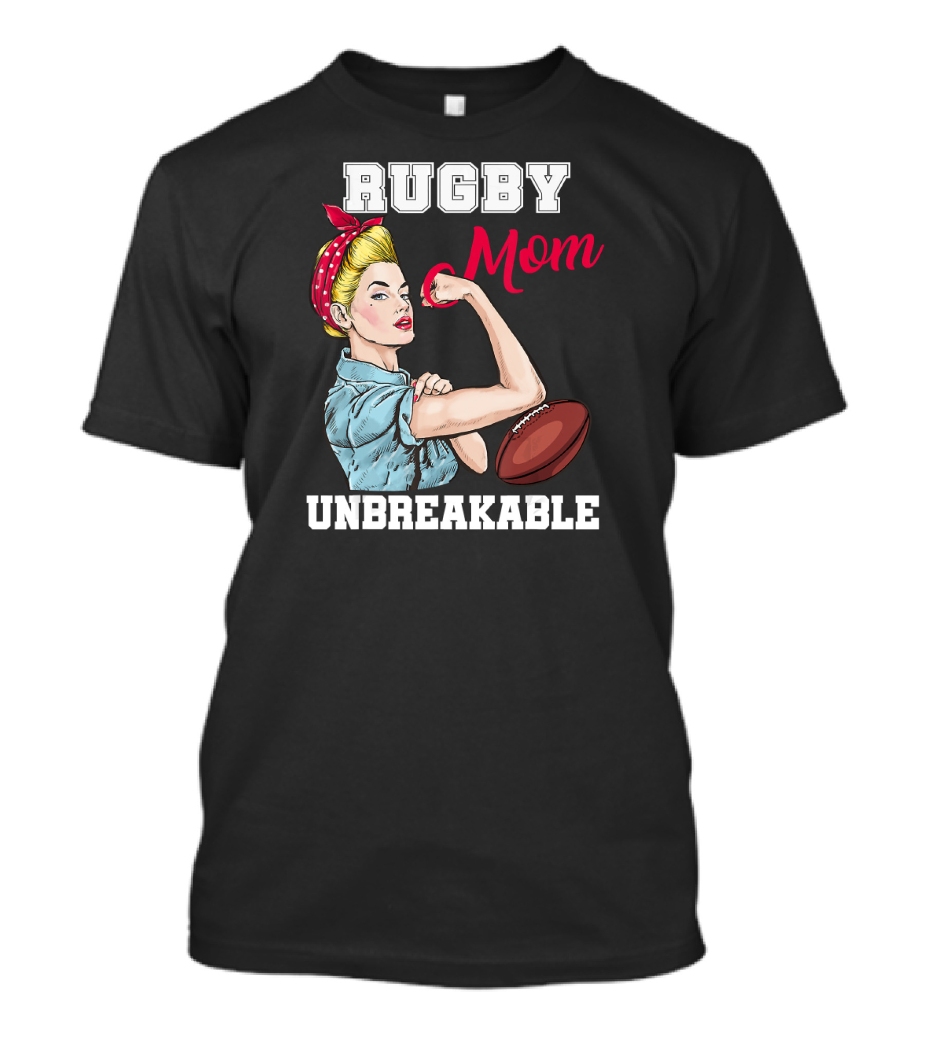 Rugby Mom Unbreakable Mothers Day Funny Flexing Woman T-Shirt