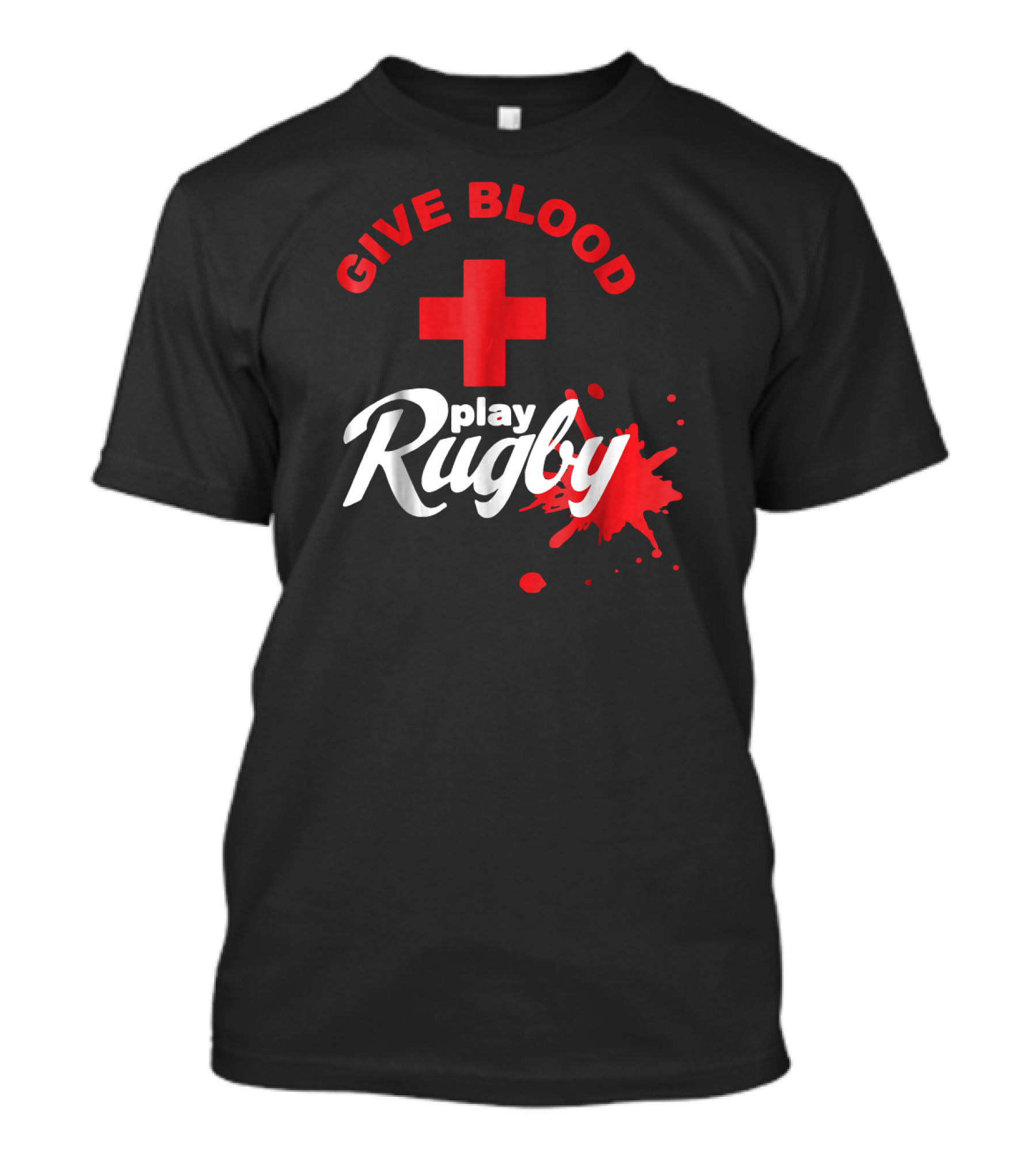 Give Blood Play Rugby Red Cross Symbol With Blood Splatter T-Shirt