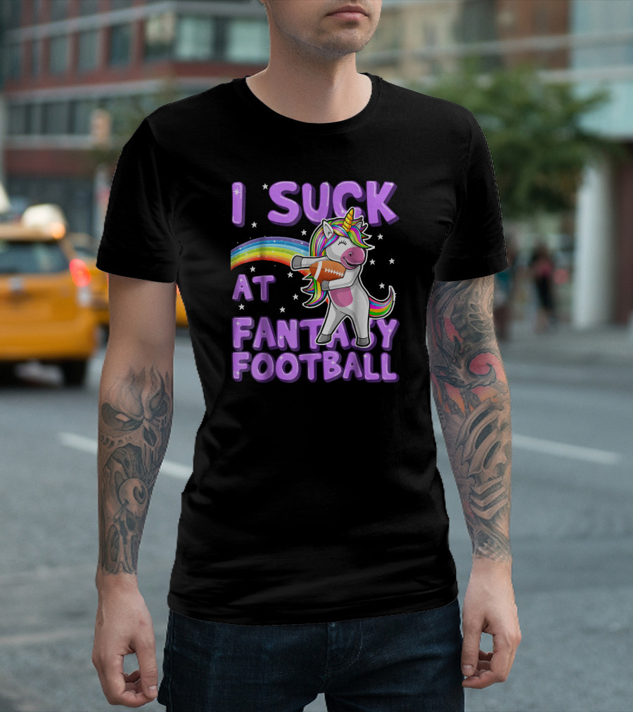 I Suck At Fantasy Football Unicorn Rainbow Football T-Shirt