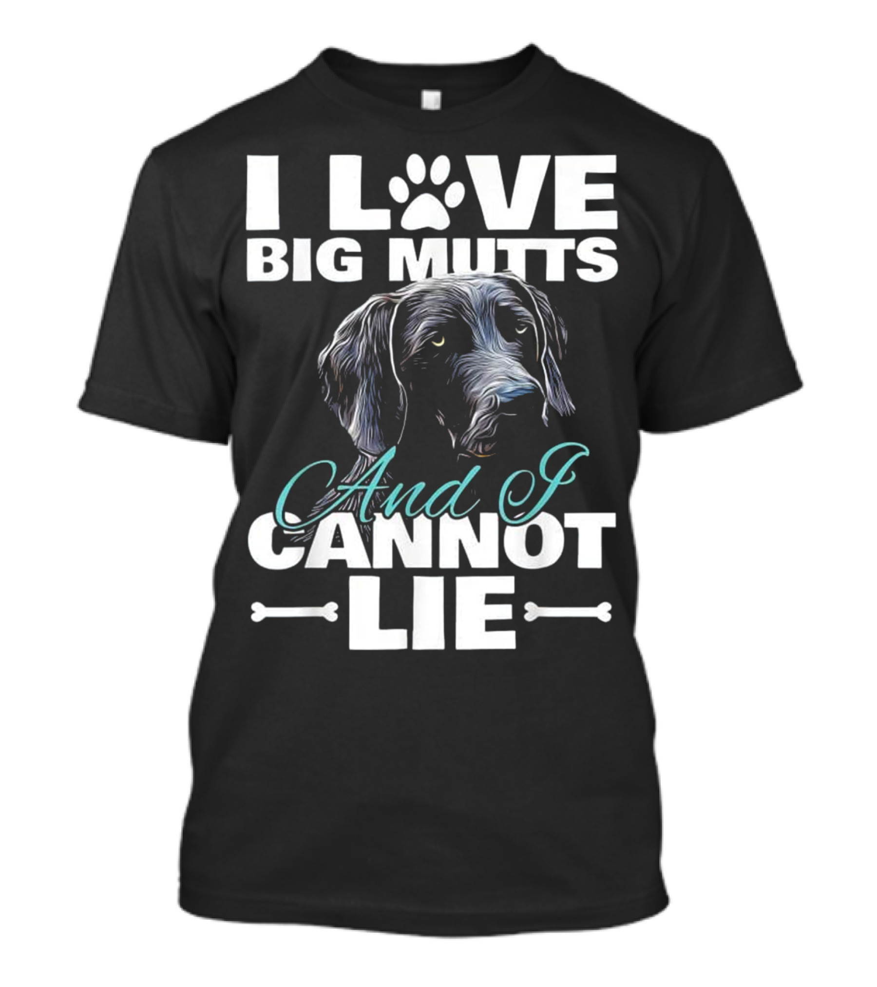 I Love Big Mutts And I Cannot Lie Dog Paw T-Shirt