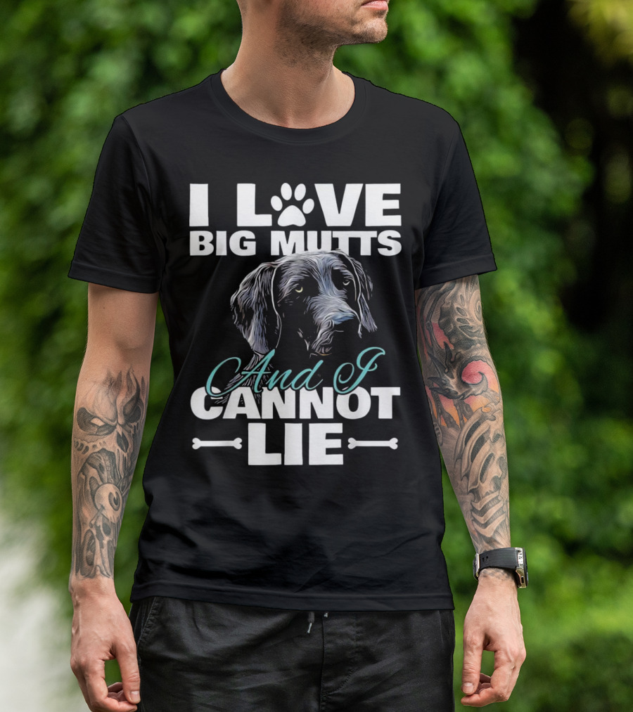 I Love Big Mutts And I Cannot Lie Dog Paw T-Shirt