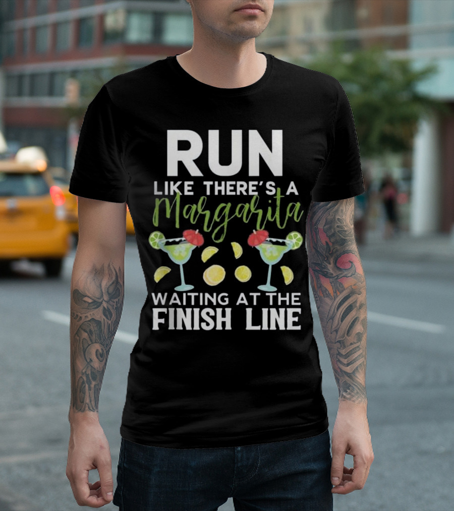 Run Like There's a Margarita Waiting at the Finish Line T-Shirt