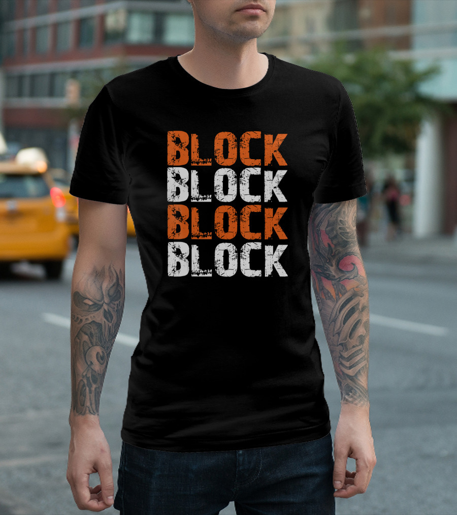 Block Block Block Block Football Lineman Born To Block Access T-Shirt