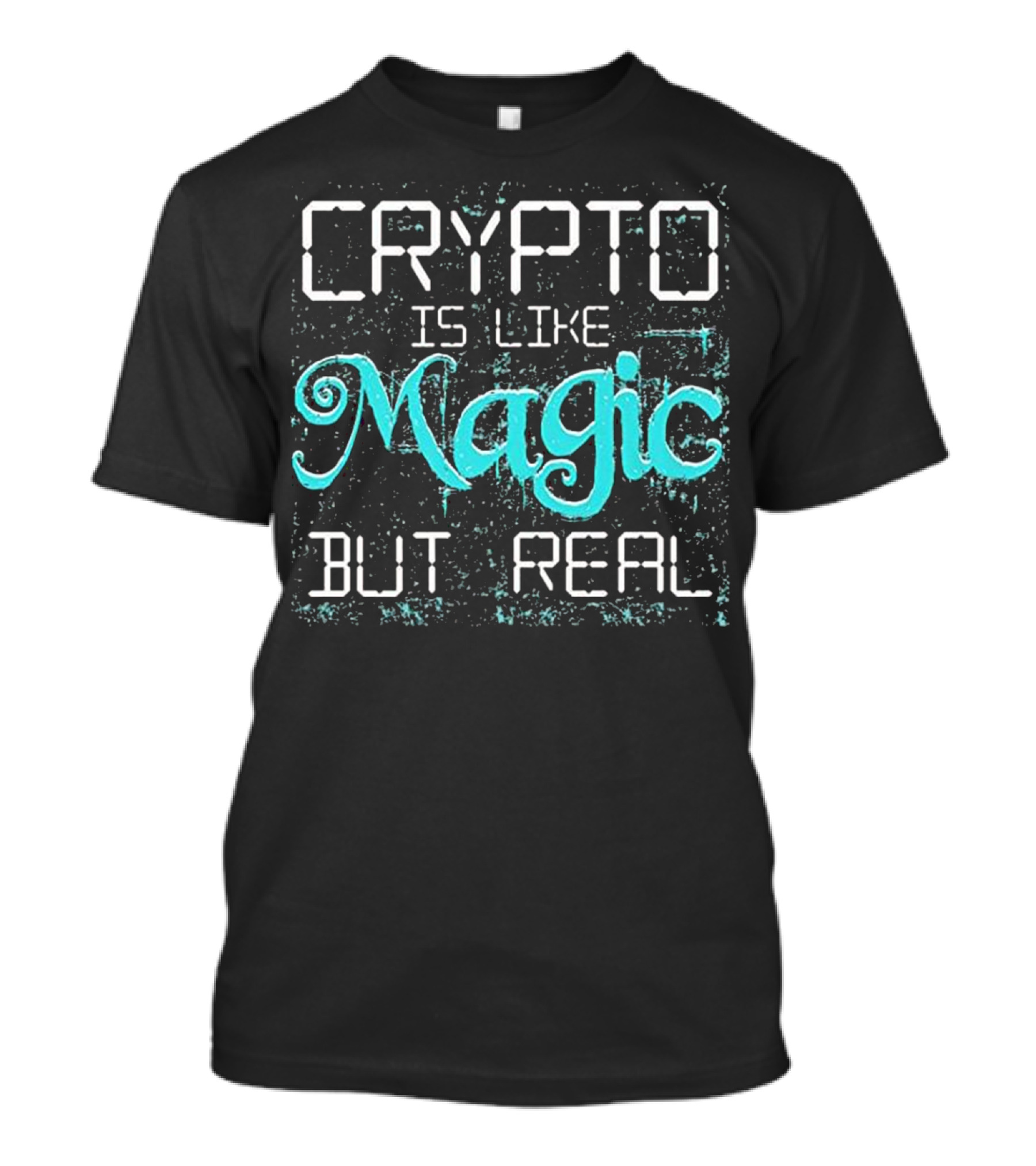 Crypto Is Like Magic But Real T-Shirt
