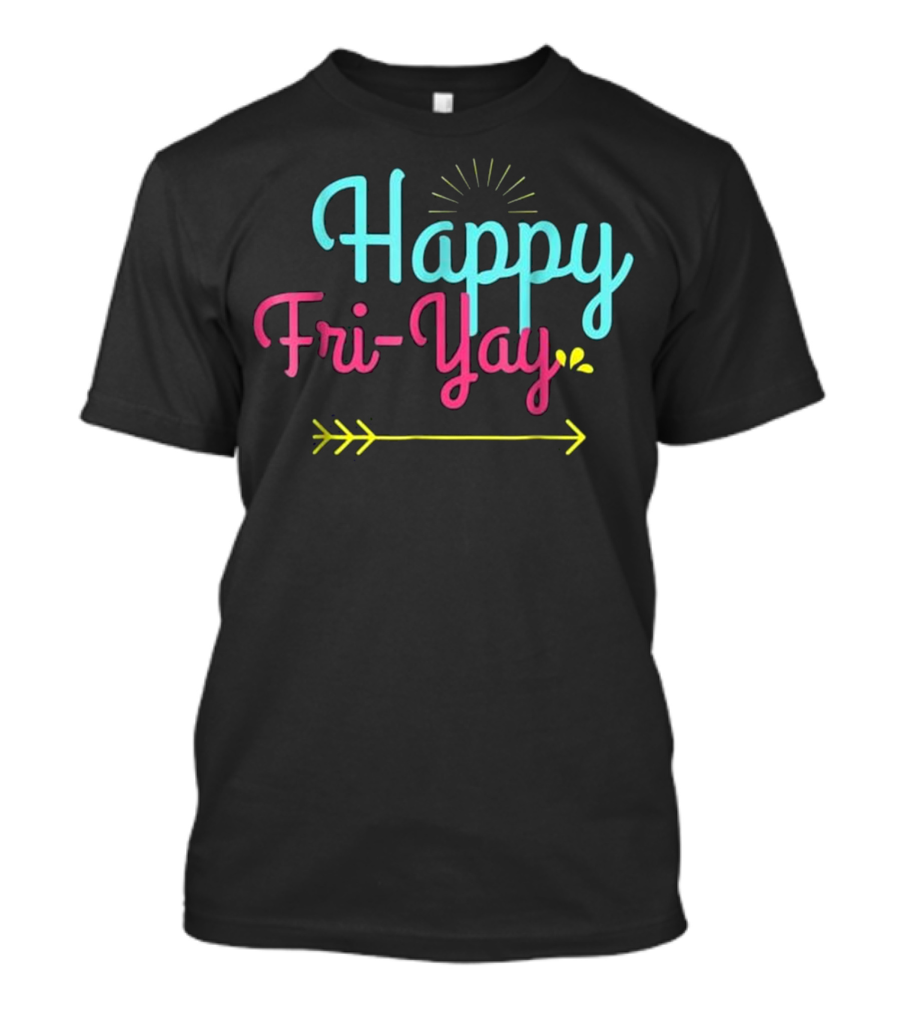 Happy Fri-YAY Funny Teacher Arrow WeA T-Shirt
