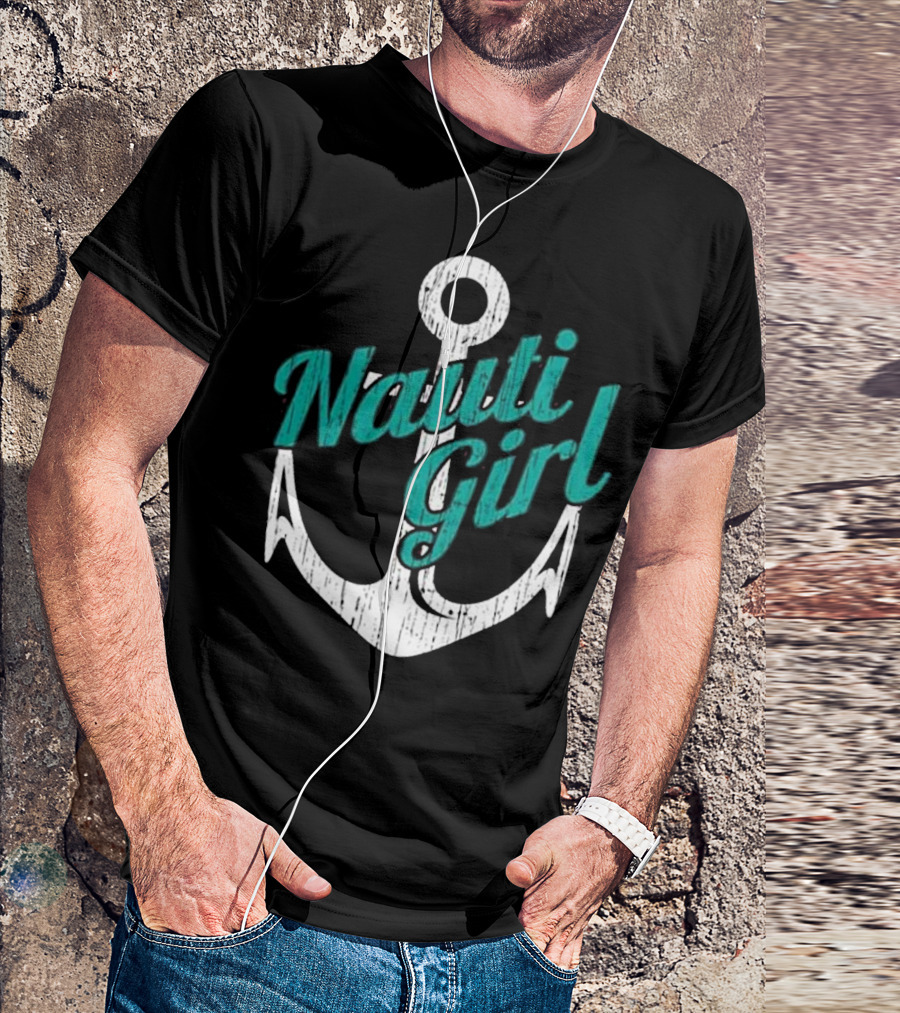 Nauti Girl Anchor Lake Bum Sailing Boating T-Shirt