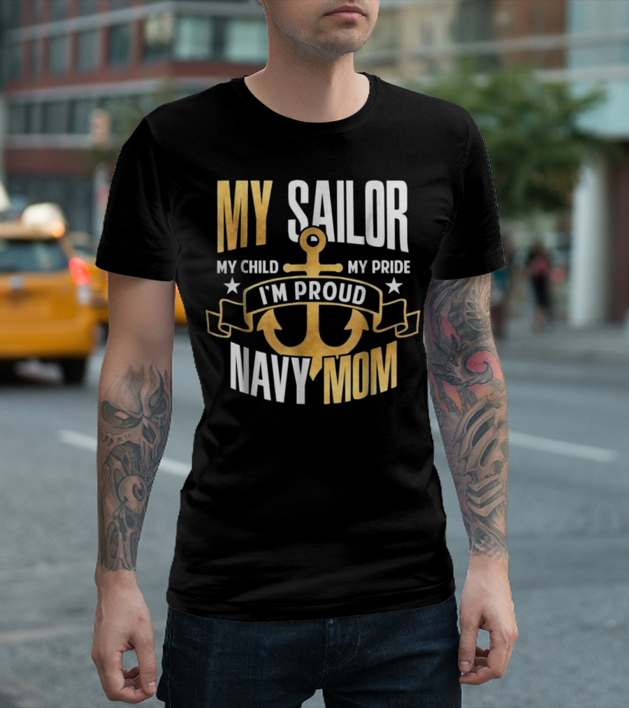 Navy Mom Proud Of My Sailor Child My Pride T-Shirt
