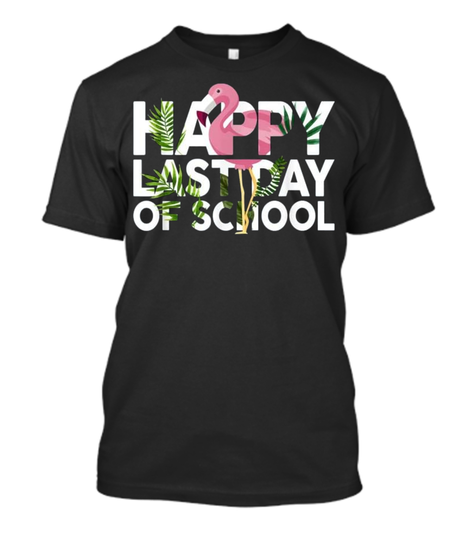 Happy Last Day Of School Flamingo Student Tropical T-Shirt